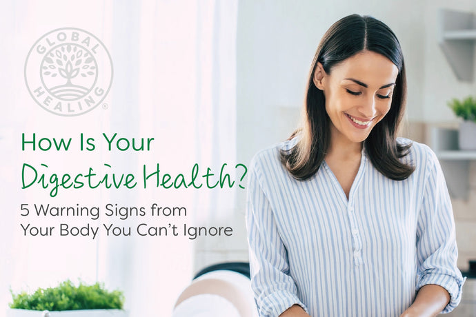 How is your digestive health? 5 warning signs from your body you can’t ignore